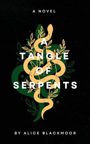 A Tangle Of Serpents Serpents Nest 1 By Alice Blackmoor Goodreads