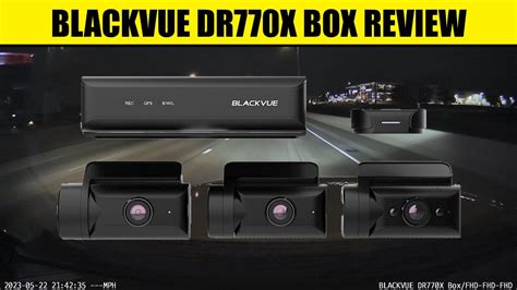 Blackvue DR770X Box Review Most Secure 3 Channel Dash Cam YouTube