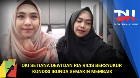 OKI SETIANA DEWI DAN RIA RICIS BERSYUKUR KONDISI IBUNDA SEMAKIN