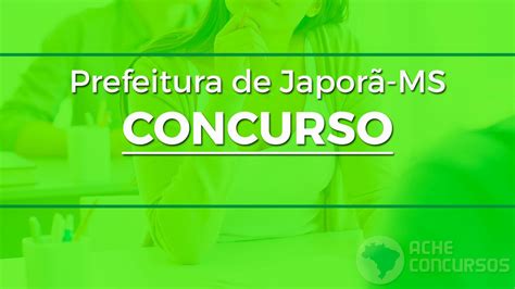 Concurso Da Prefeitura De Japor Ms Aberto Vagas