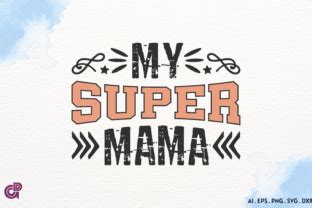 My Super Mama Graphic By Design Gifts Creative Fabrica