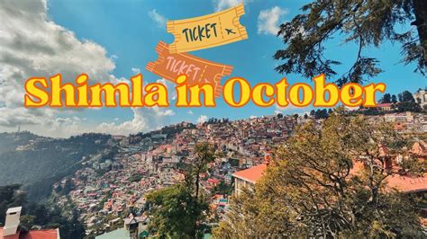 Shimla In October Best Time To Visit Shimla Shimla Weather