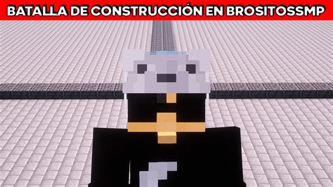 Batalla De Construccion En BrositosSMP Directo Luislucho YouTube