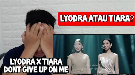 Kupas Kangen Lyodra X Tiara Don T Give Up On Me Indonesian Idol