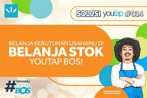 Belanja Kebutuhan Usahamu Di Belanja Stok Youtap Bos