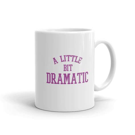 A Little Bit Dramatic Mug — Swish Embassy