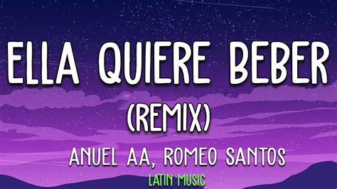 Anuel AA Romeo Santos Ella Quiere Beber Remix Letra YouTube