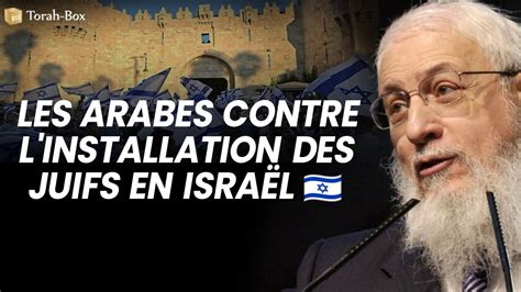 LES ARABES CONTRE L INSTALLATION DES JUIFS EN ISRAËL Prophétie