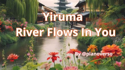 Yiruma River Flow In You By Roberto Grilli By Pianoverso Piano Cover