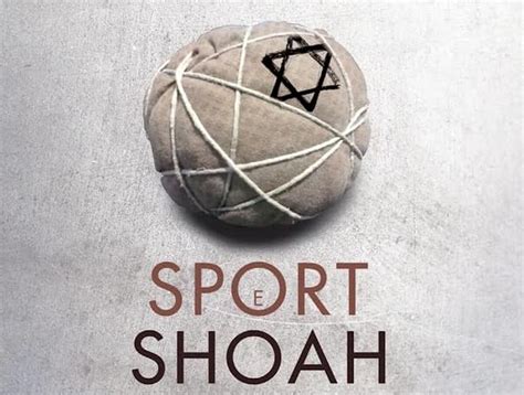 Lo Sport E La Shoah Sabato A Napoli La Mostra Dei Cimeli