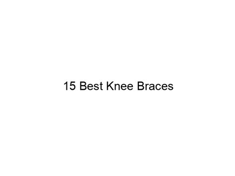 15 Best Knee Braces April 2024