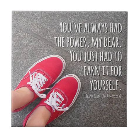 You Ve Always Had The Power Quote Tile Zazzle