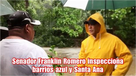 Senador Franklin Romero Inspecciona Barrios Azul Y Santa Ana Youtube