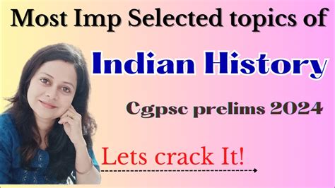 Last Min Revision Topics Of Indian History Cgpsc Prelims