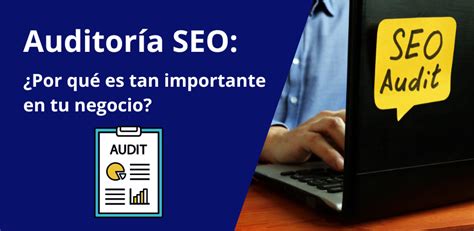 🥇 Auditoría Seo Qué Es Y Por Qué La Necesitas En Tu Negocio