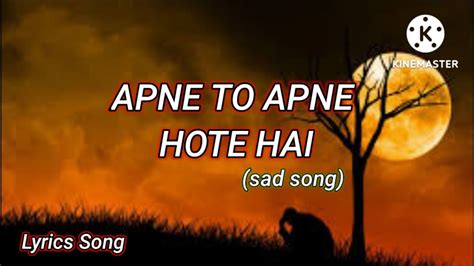 Apne To Apne Hote Hai Lyricssong Lyrics Music Song Youtube