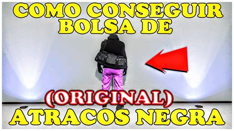 Como Conseguir La Bolsa De Atracos Negra Original Metodo