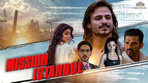 Mission Istaanbul Full Movie Suniel Shetty Shreya Saran Vivek Oberoi Bollywood