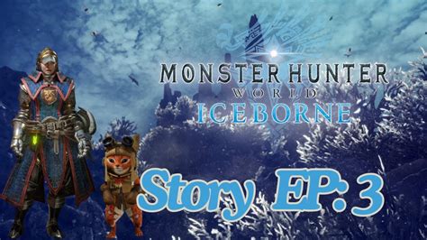 Monster Hunter World Iceborne Story Ep