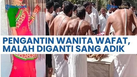 Tragis Pengantin Wanita Meninggal Sang Adik Malah Jadi Pengganti Agar