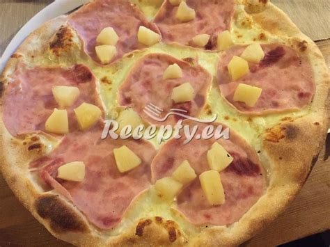 Pizza Hawai S Ananasem Recepty Eu