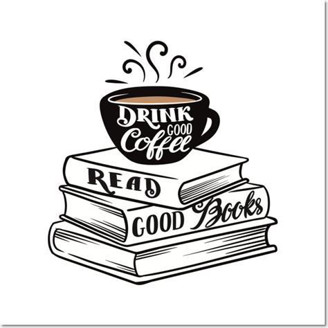 Drink Good Coffee Read Good Books By Art Of Aga Nel 2024