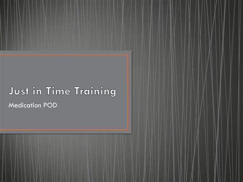 Just In Time Training Medication Pod Ppt Download