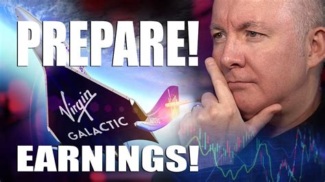 SPCE Virgin Galactic Earnings PREPARE Martyn Lucas Investor