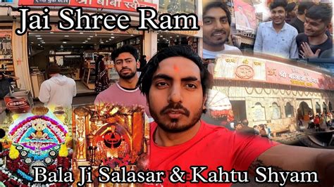 Bala Ji Salasar Kathu Shyam Ji Ka Frist Vlog Jai Shree Ram