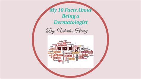 My 10 Facts About Being A Dermatologist By Velisiti Henry