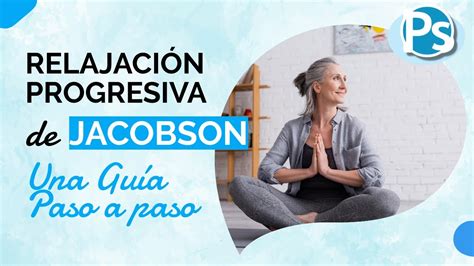 Relajación Muscular Progresiva de Jacobson Una Guía Paso a Paso YouTube