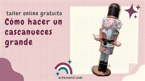 C Mo Hacer Un Cascanueces Grande Lbum De Scrapbooking Arteconlili