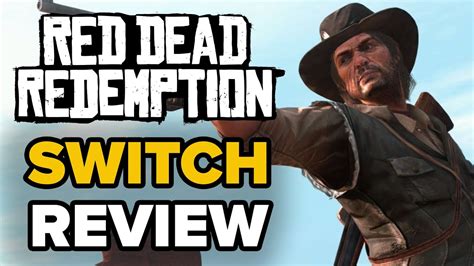 Red Dead Redemption Switch Review The Final Verdict Youtube