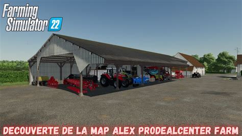 Farming Simulator Decouverte De La Map Alex Prodealcenter Farm