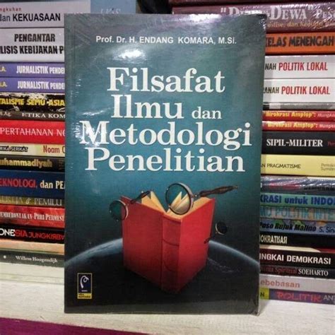 FILSAFAT ILMU DAN METODELOGI PENELITIAN PROF DR H ENDANG KOMARA M