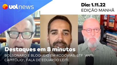 Uol News Em Minutos Bolsonaro E Bloqueio Em Rodovias Stf Anti