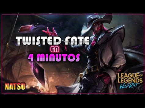 TWISTED FATE EN 4 MINUTOS Guia De Twisted Fate Como Jugar Twisted