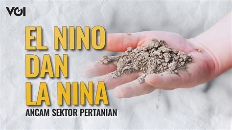 Habis El Nino Terbitlah La Nina Sektor Pertanian Terancam YouTube