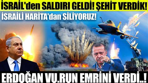 İSRAİL den SALDIRI GELDİ ŞEHİT VERDİK ERDOĞAN VU RUN EMRİNİ VERDİ