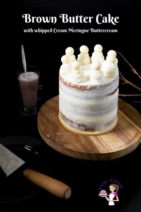 Brown Butter Cake and Whipped Cream Buttercream - Veena Azmanov