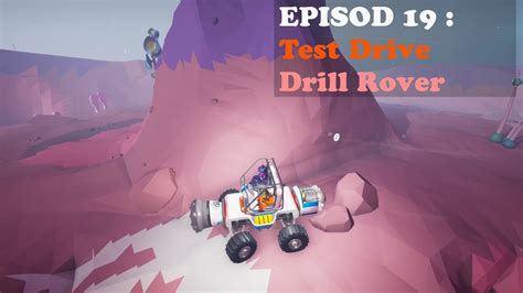 Astroneer Episod 19 Test Drive Drill Rover Youtube