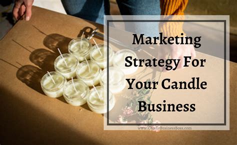 How To Create A Marketing Strategy For A Candle Business Candle