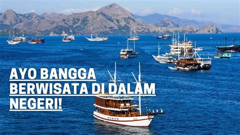 Ayo Bangga Berwisata Di Dalam Negeri YouTube