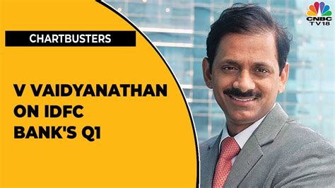 V Vaidyanathan Speaks On The Q1fy23 Results Of Idfc First Bank