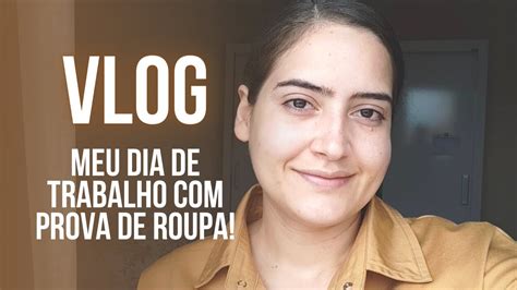 VLOG MEU DIA DE TRABALHO PROVA DE ROUPA MODELISTA YouTube