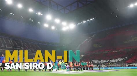 San Siro Da Brividi Lo Spettacolo Delle Coreografie Delleuroderby