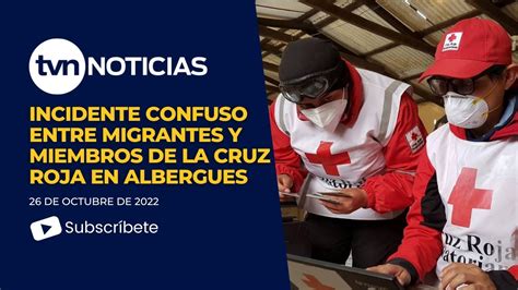 Incidente Confuso Entre Migrantes Y Miembros De La Cruz Roja En Albergues Youtube