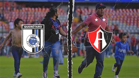 Actos De Violencia En Partido Querétaro Vs Atlas La Peor Tragedia En