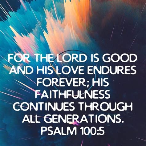 Psalms For The Lord Is Good And His Love Endures Forever His