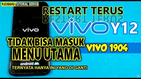 Tips Dan Trik Cara Mengatasi Hp Vivo Y Restart Terus Menerus Youtube